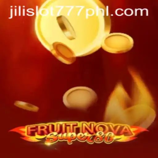 Unveiling FruitNovaSuper80: A Jili Slot 777 Experience